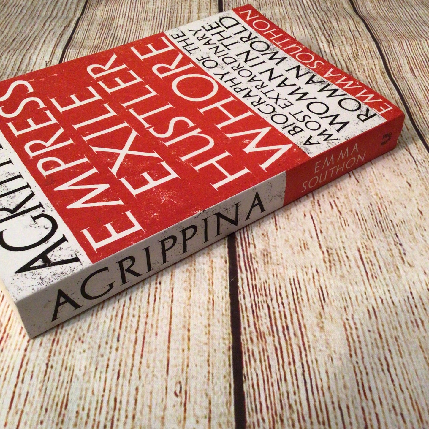 Agrippina: Empress, Exile, Hustler, Whore by Emma Southon (2018)