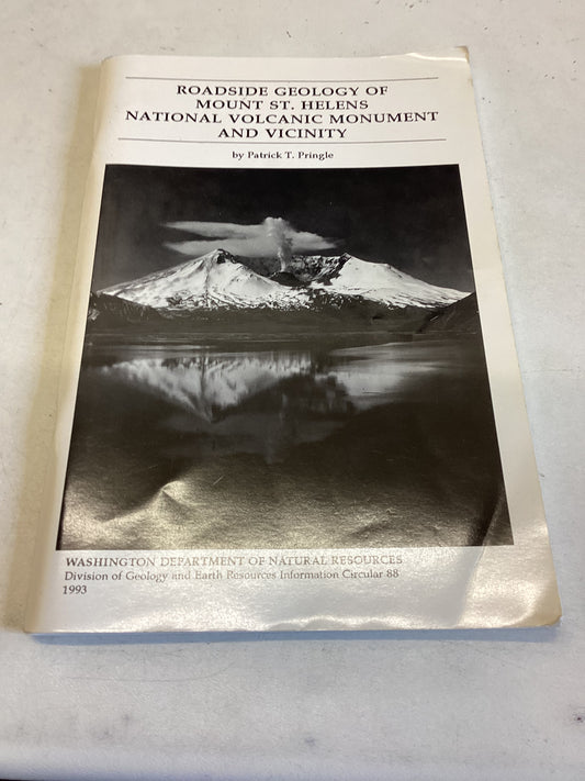 Roadside Geology of Mount St. Helens National Volcanic Monument and Vicinity By Patrick T Pringle