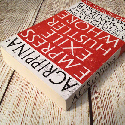 Agrippina: Empress, Exile, Hustler, Whore by Emma Southon (2018)