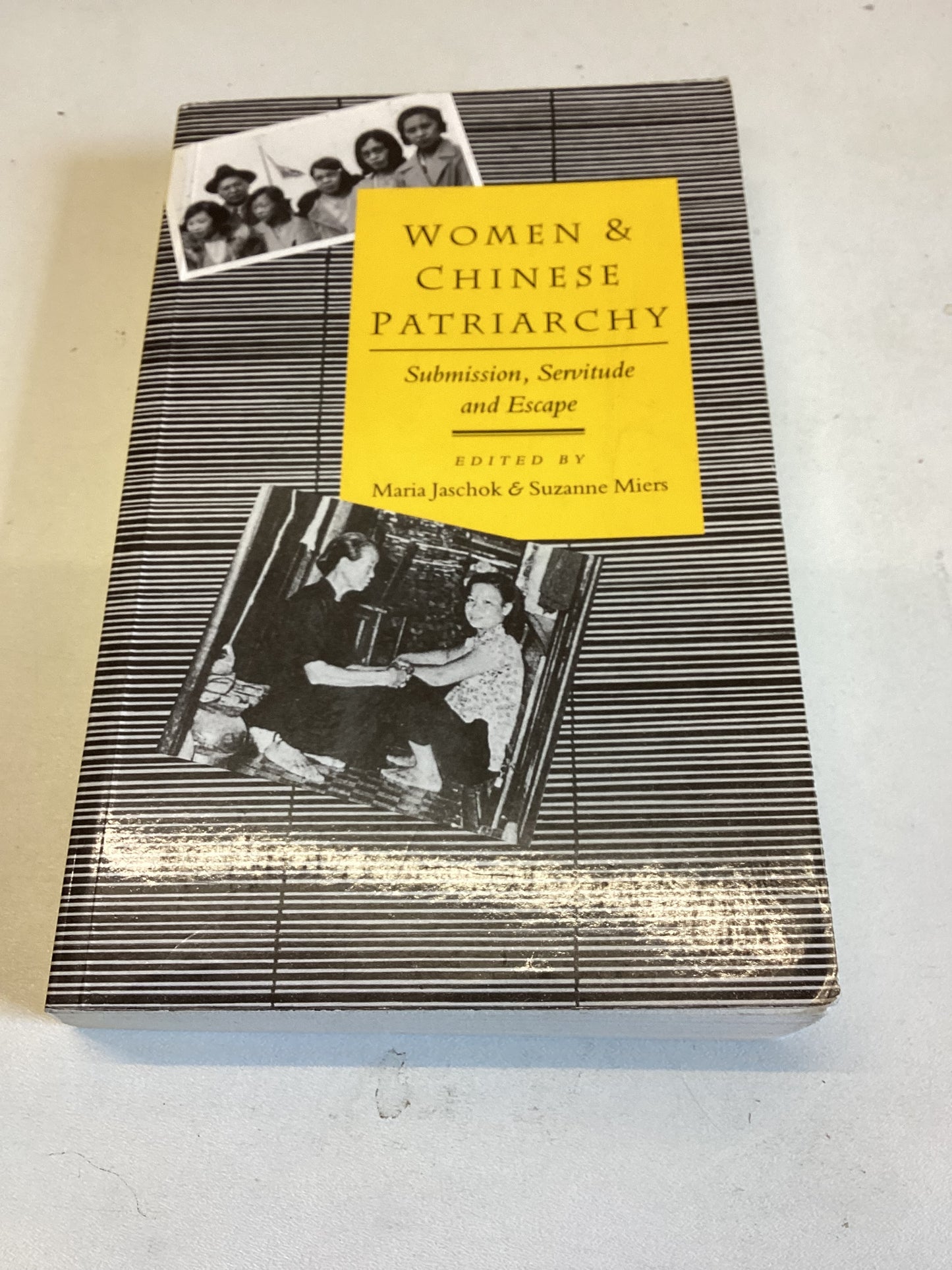 Women & Chinese Patriarchy Submission, Servitude and Escape Edited by Maria Jaschok & Suzanne Miers