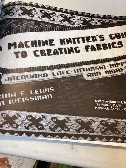 A Machine Knitter's Guide To Creating Fabrics Susanna E Lewis Julia Weissman