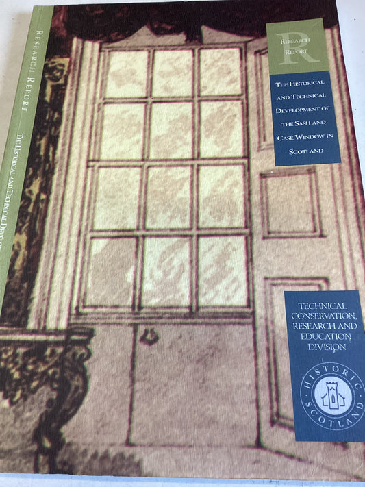 Research Report The Historical and Technical Development of The Sash and Case Windows in Scotland