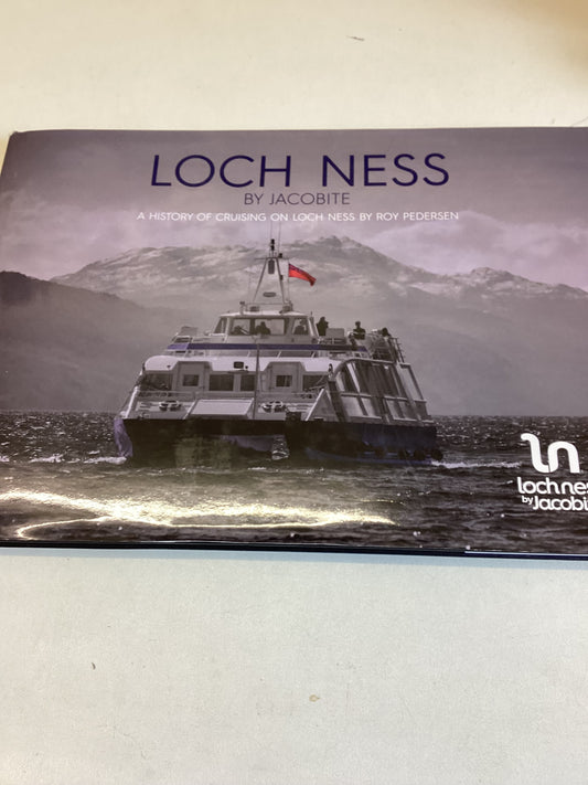 Loch Ness By Jacobite A History of Cruising On Loch Ness by Roy Pedersen