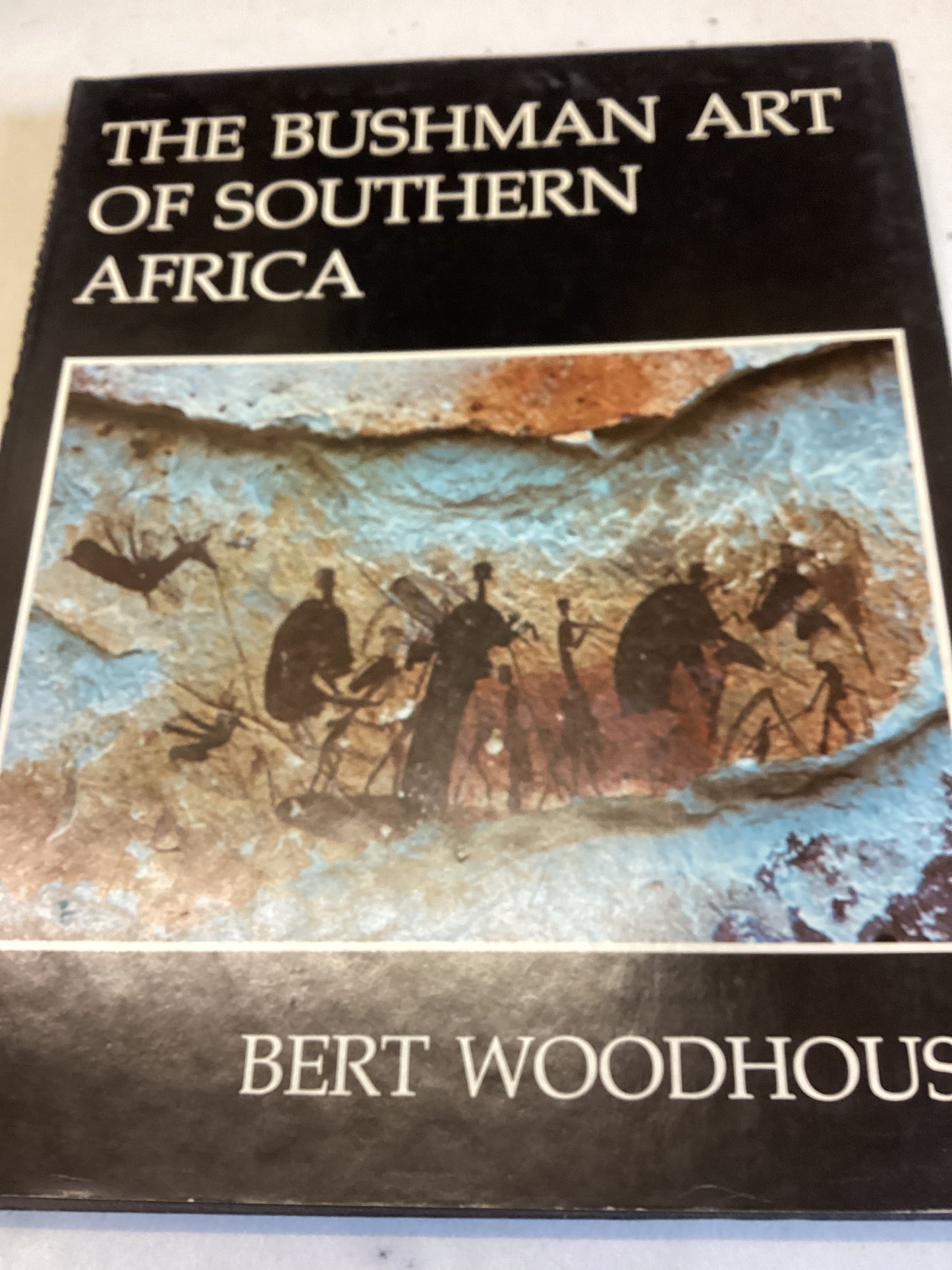 The Bushman Art of Southern Africa Bert Woodhouse