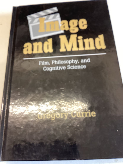 Image and Mind Film, Philosophy and Cognitive Science Gregory Currie