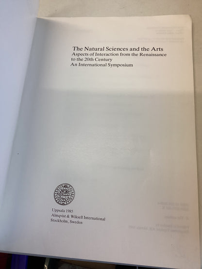 The Natural Sciences and The Arts Aspects of Interaction from The Renaissance to The 20th Century An International Symposiumy