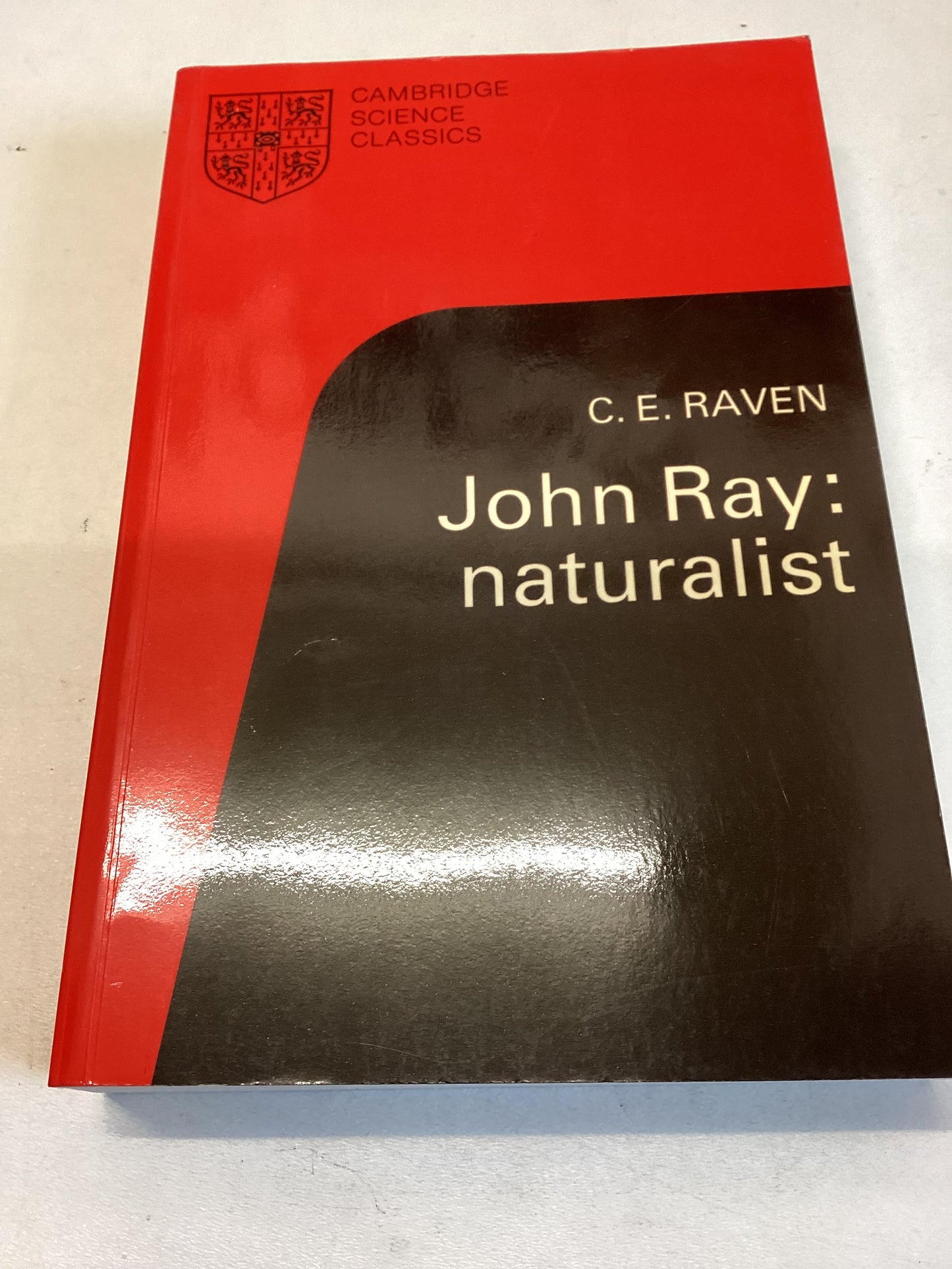 John Ray: Naturalist C E Raven