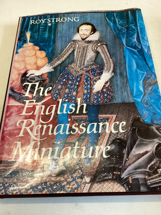 The English Renaissance Miniature Roy Strong