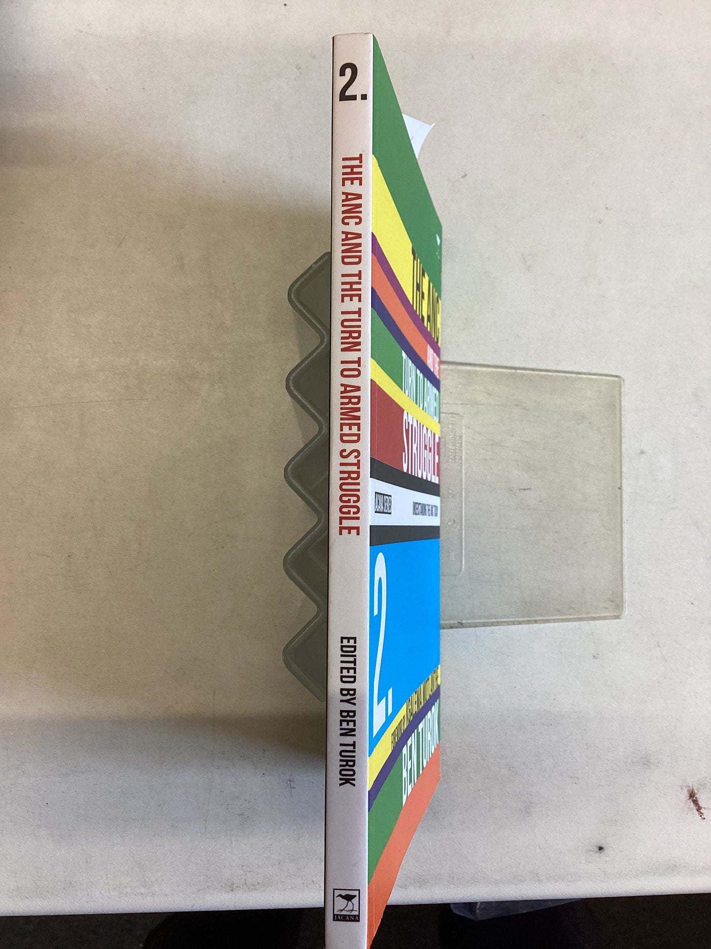 The ANC and The Turn to Armed Struggle Understanding The ANC Today Jacana Series 2 Forward By Kgalema Motlanthe