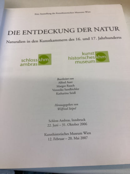 Die Entdeckung Der Natur Naturalien in den Kunstkammern des 16. und 17. Jahrhunders