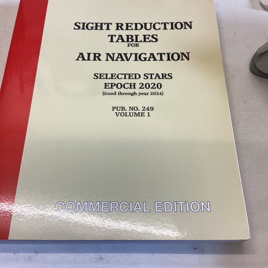 Sight Reduction Tables For Air Navigation Selected Stars EPOCH 2020 (Good Through Year 2024) Pub No 249 Volume 1 Commercial Edition
