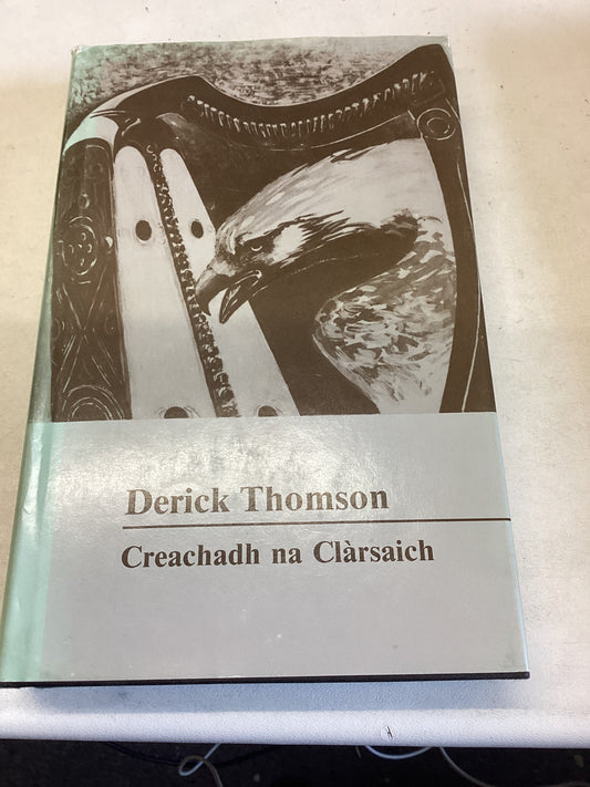 Creachadh Na Clarsaich Plundering the Harp Collected Poems 1940 - 1980 Derick Thomson