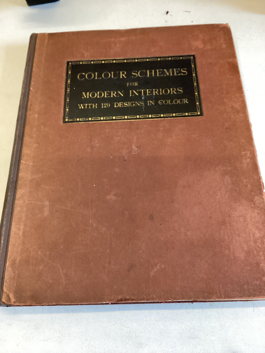 Colour Schemes For Modern Interiors with 120 Designs in Colour First Edition 1923