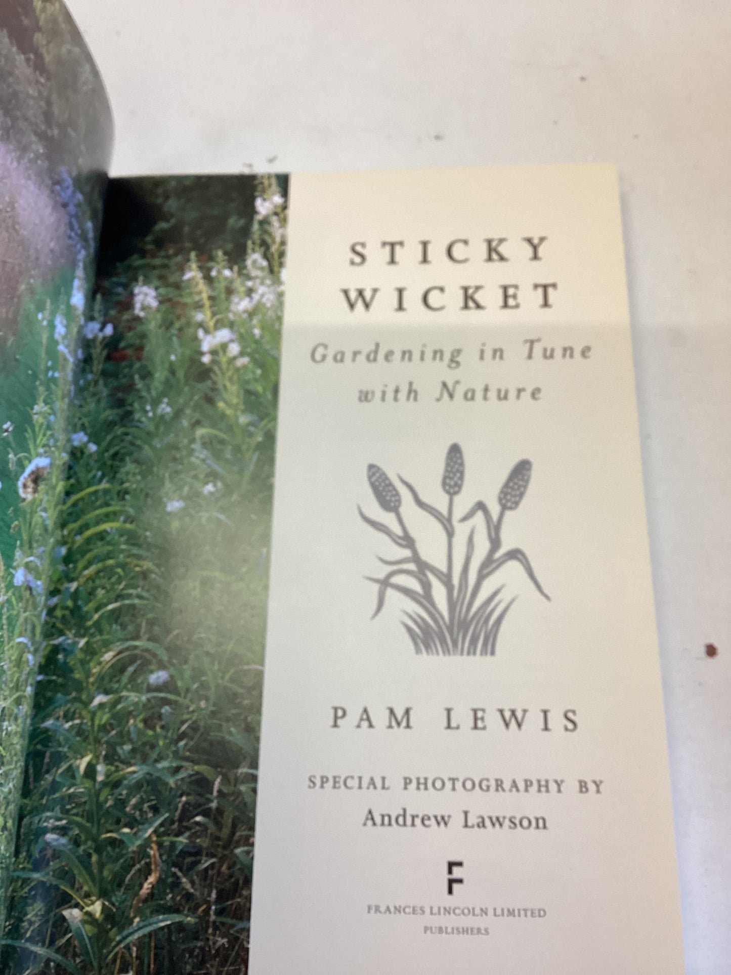 Sticky Wicket Gardening in Tune With Nature Pam Lewis