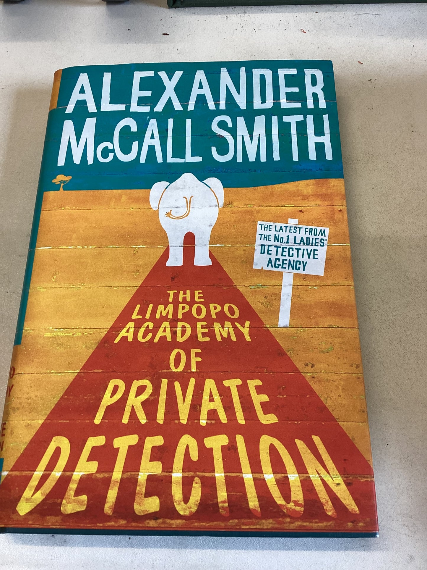 The Limpopo Academy of Private Detection Signed The No 1 Ladies Detective Agency Alexander McCall Smith