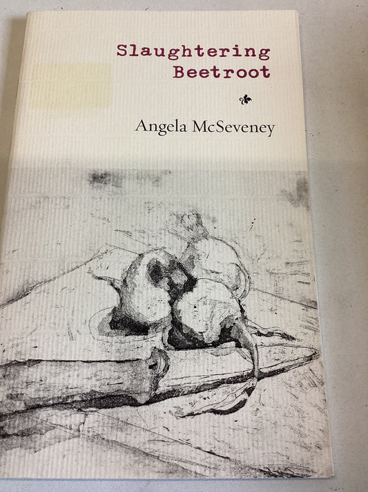 Slaughtering Beetroot Angela McSeveney