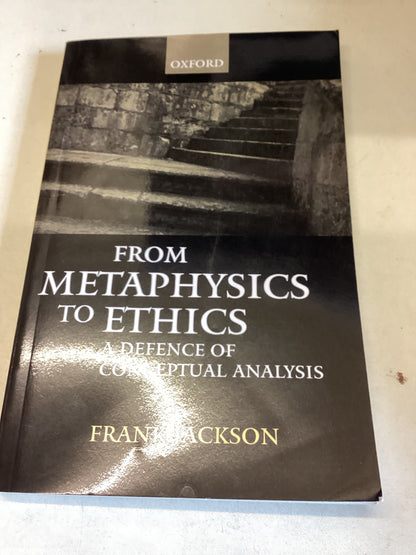 From Metaphysics to Ethics A Defence of Conceptual Analysis Frank Jackson