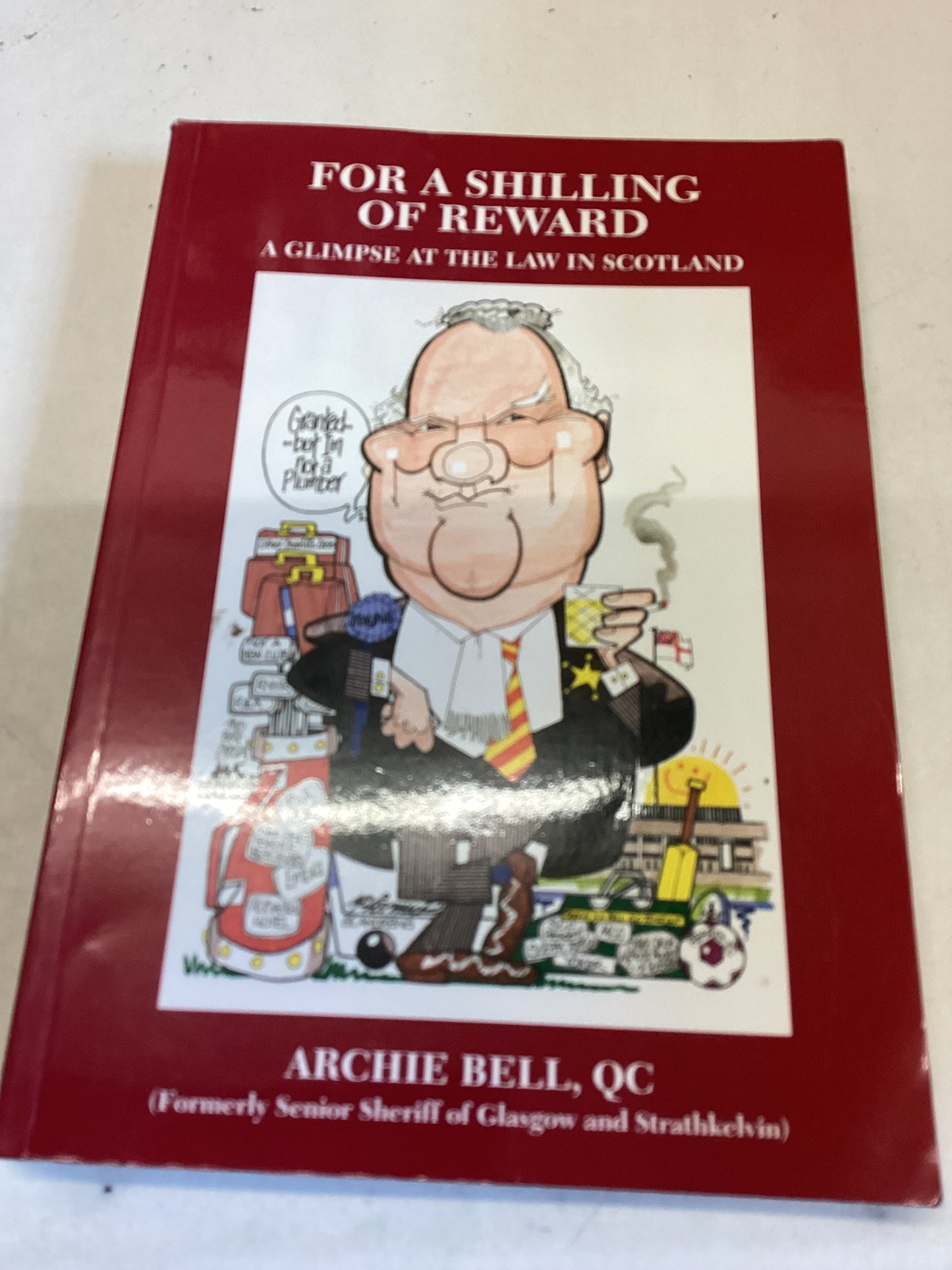 For A Shilling of Reward A Glimpse at the Law in Scotland Archie Bell QC