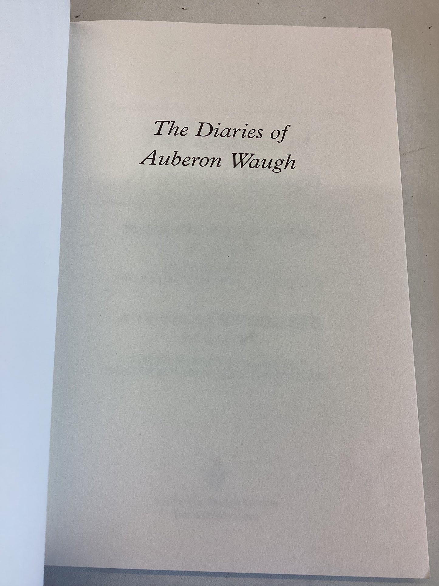 The Diaries of Auberon Waugh Four Crowded Years 1972-1976 & A Turbulent decade 1976-1985