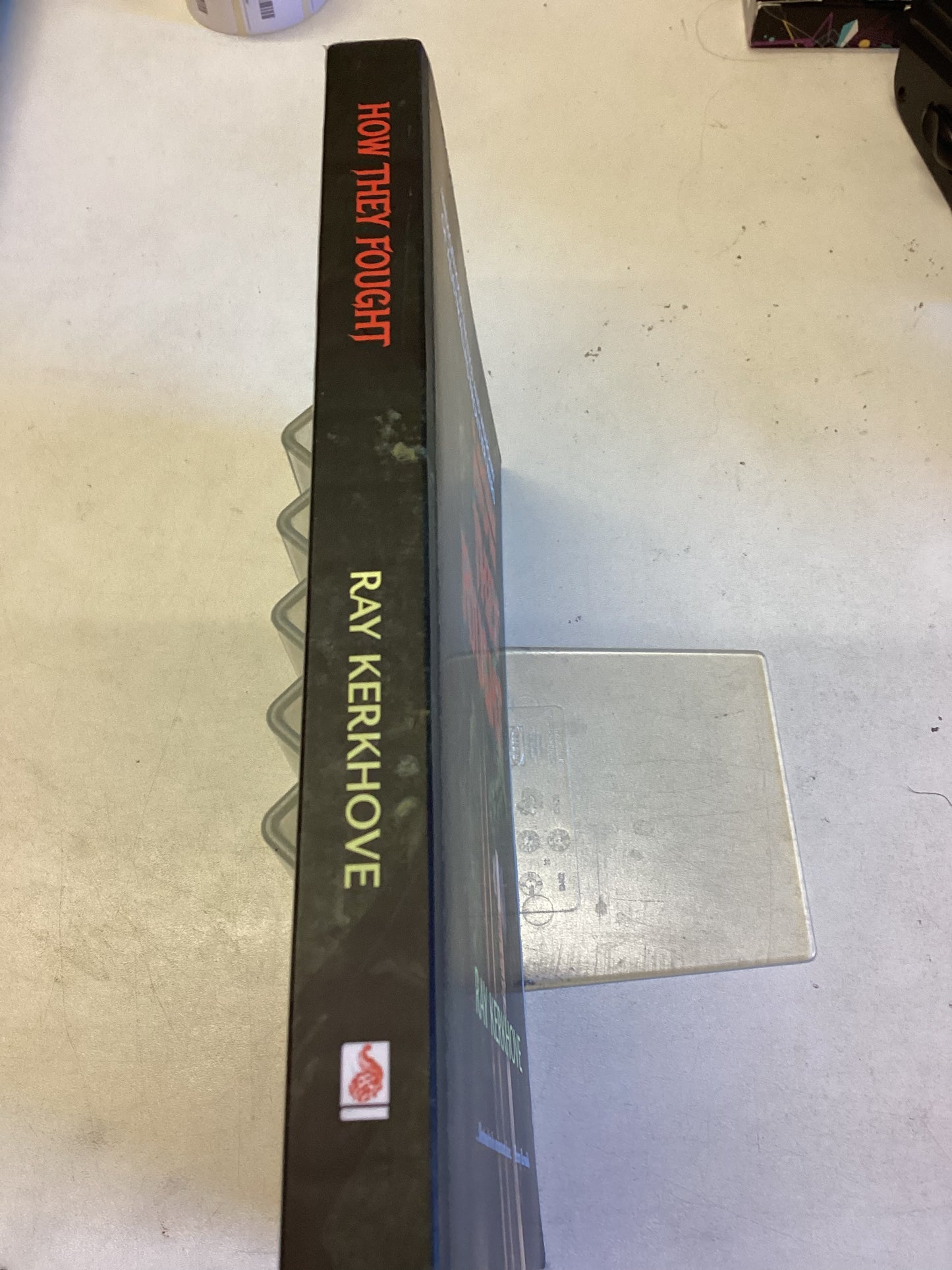 How They Fought Indigenous Tactics and Weaponry of Australia's Frontier Wars Ray Kerkhove