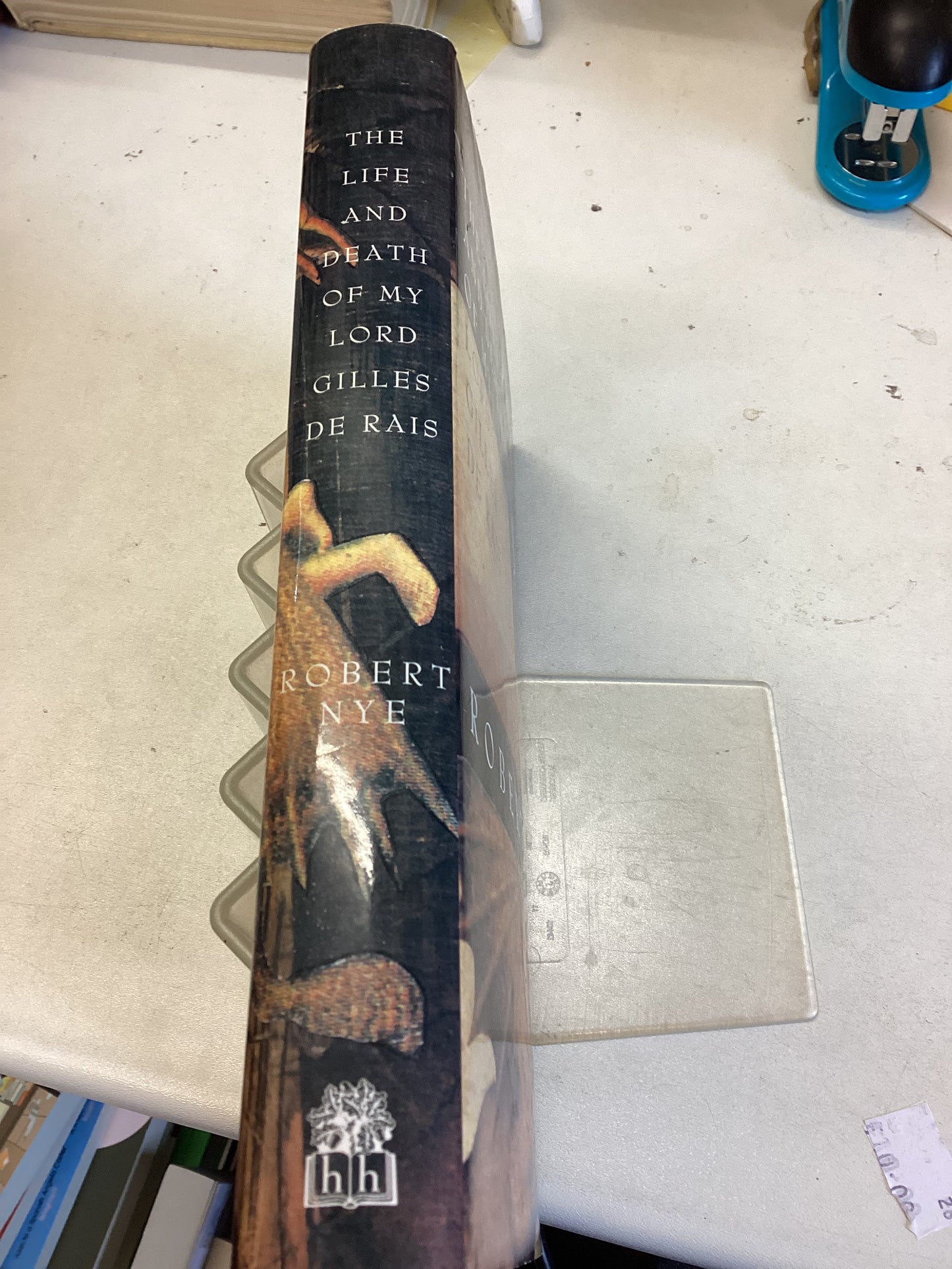 The Life and Death of My Lord Gilles de Rais  Robert Nye