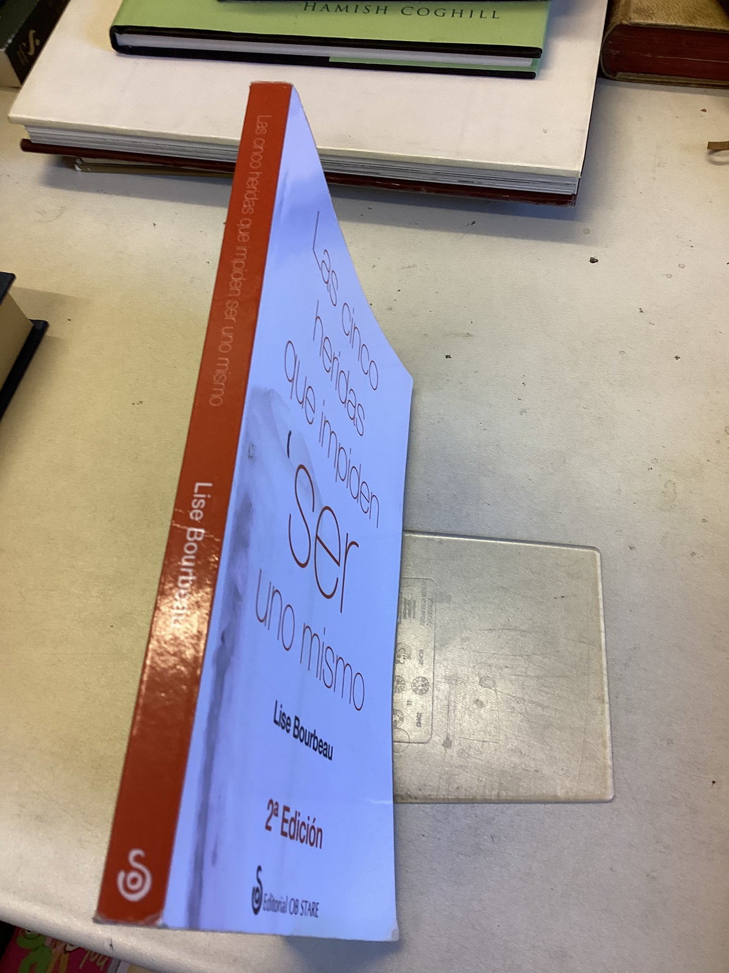 Las Cinco Heridas Que Impiden Ser Uno Mismo "2 Edicion Lise Bourdeau