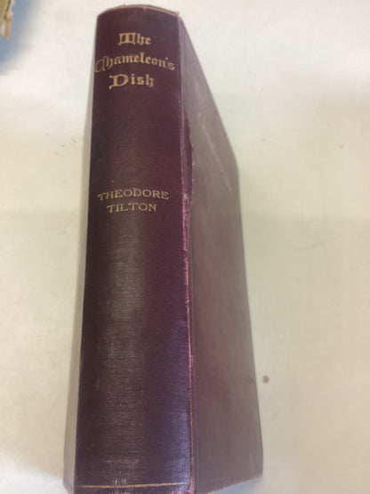 The Chameleon's Dish A Book of Lyrics and Ballads Together with Other Poems by Theodre Tilton