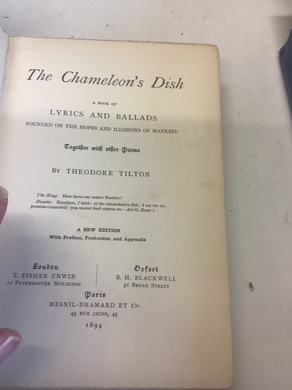 The Chameleon's Dish A Book of Lyrics and Ballads Together with Other Poems by Theodre Tilton