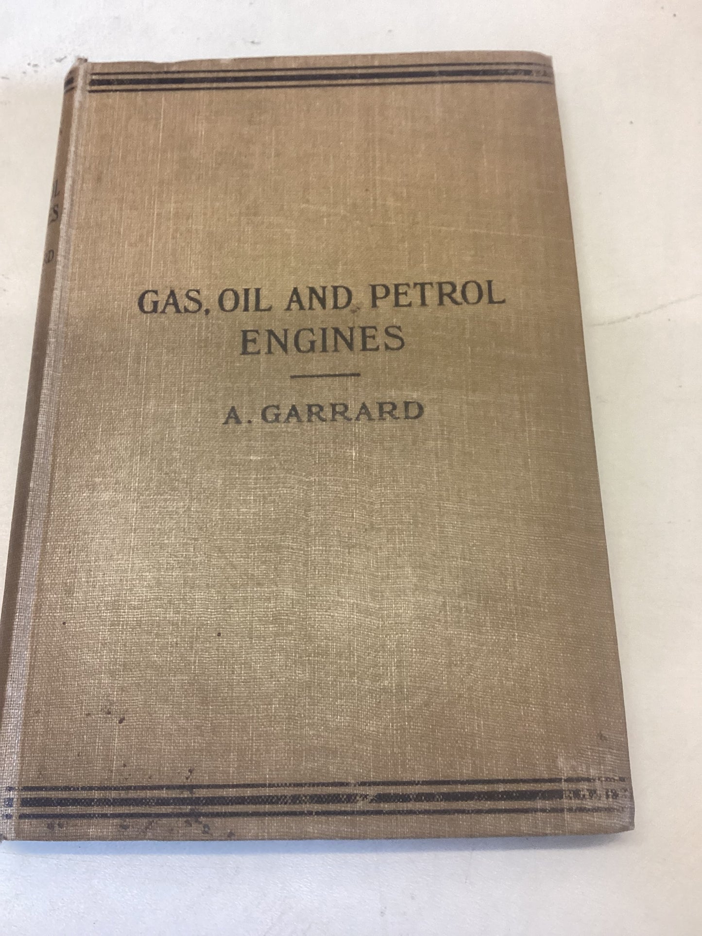 Gas, Oil and Petrol Engines  including Gas Producing Plant and Humphrey Explosion Pumps A Garrard