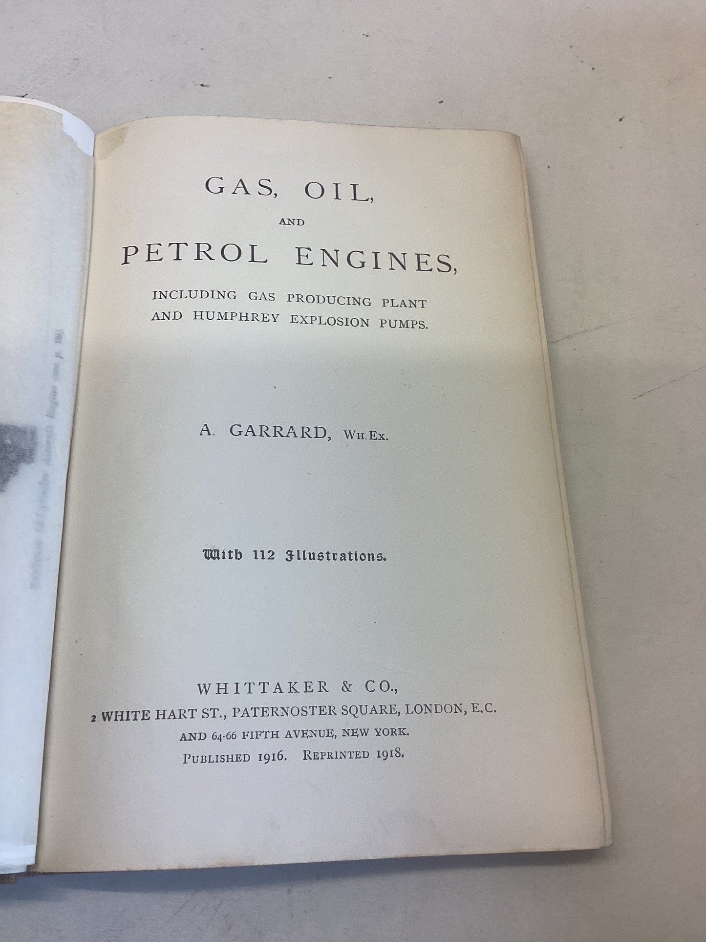 Gas, Oil and Petrol Engines  including Gas Producing Plant and Humphrey Explosion Pumps A Garrard