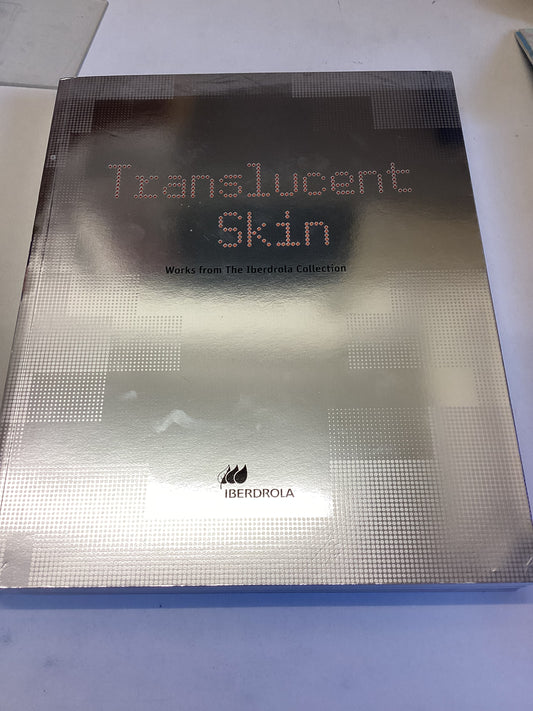 Translucent Skin  Works From The Iberdrola Collection