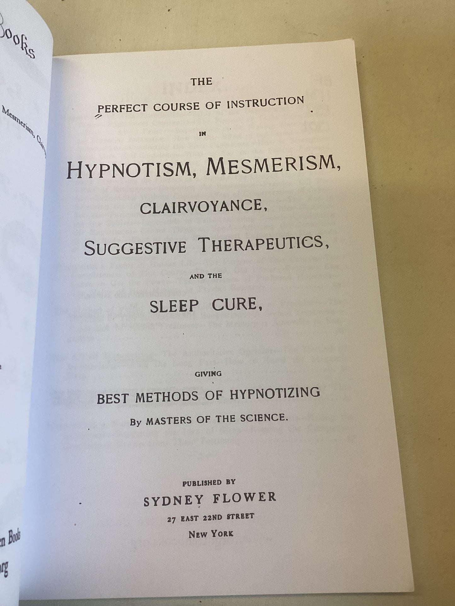 The Perfect Course of Instruction in Hypnotism, Mesmerism, Clairvoyance by Sydney Blanchard Flower Classic Reprint Series