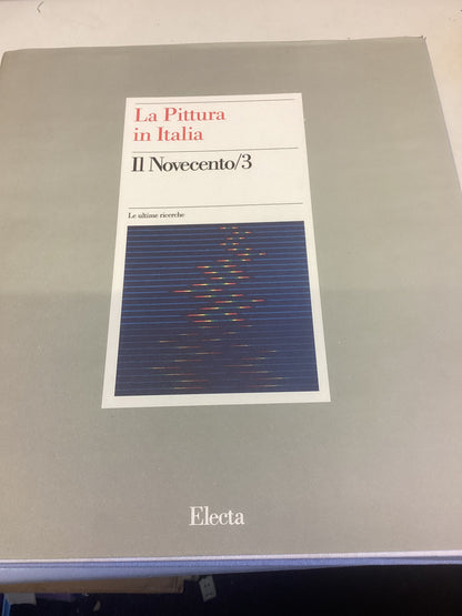 La Pittura in Italia 1I Novecento/3 Le Ultime Ricerche