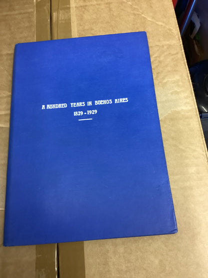 A Hundred years In Buenos Aires 1829 - 1929 St Andrew's Scots Church