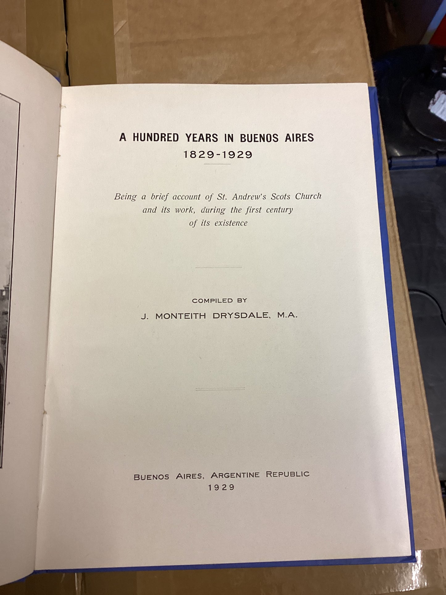 A Hundred years In Buenos Aires 1829 - 1929 St Andrew's Scots Church