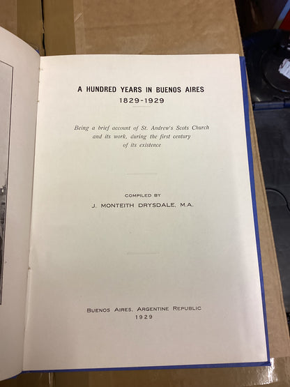 A Hundred years In Buenos Aires 1829 - 1929 St Andrew's Scots Church