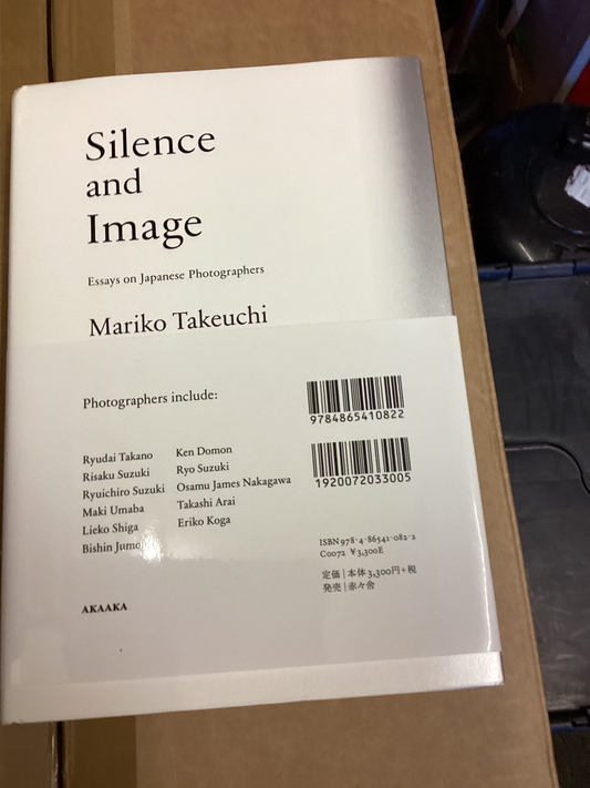 Silence and Image Essays On Japanese Photographers Mariko Takeuchi