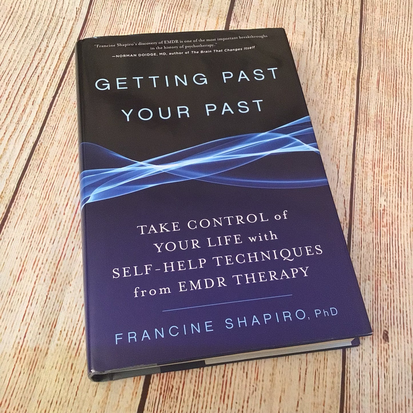 Getting Past Your Past by Francine Shapiro (2012) 9781594864254