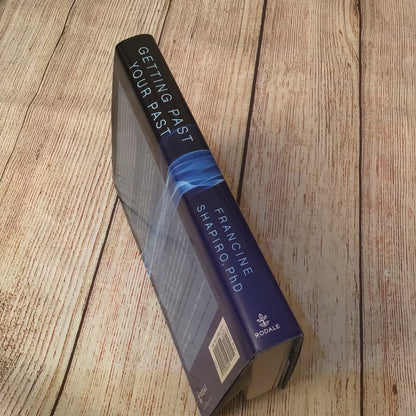 Getting Past Your Past by Francine Shapiro (2012) 9781594864254