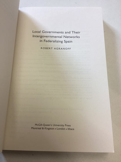 Local Governments and Their Intergovernmental Networks in Federalizing Spain Robert Agranoff