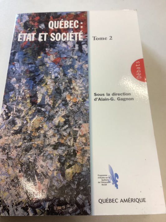 Quebec:Etat Et Societe Tome 2 Alain-G Gagnon