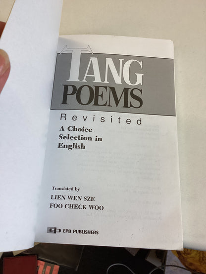Tang Poems Revisited A Choice Selection In English Translated By Lien Wen Sze, Foo Check Woo