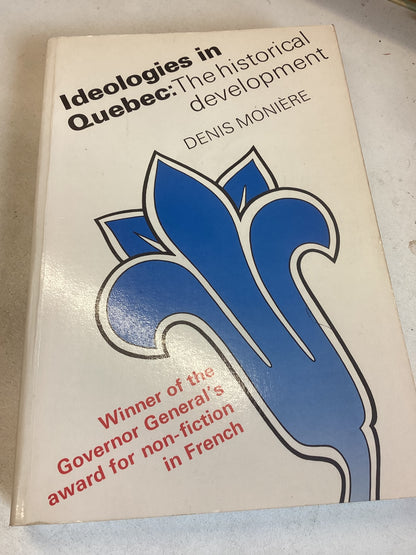 Ideologies In Quebec: The Historical Development Denis Moniere