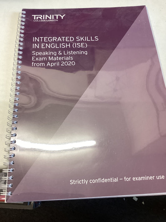 Integrated Skills In English (ISE) Speaking & Listening Exam Materials from April 2020 Strictly Confidential - For Examiner use Only Booklet Number 357