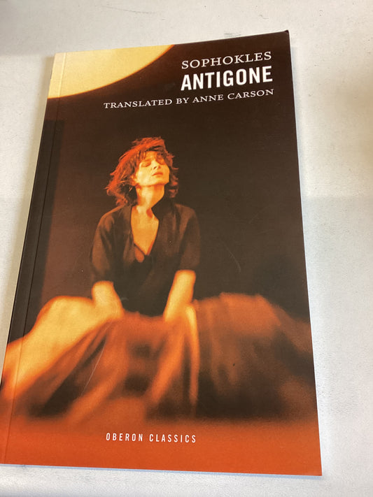 Sophokles Antigone Translated By Anne Carson