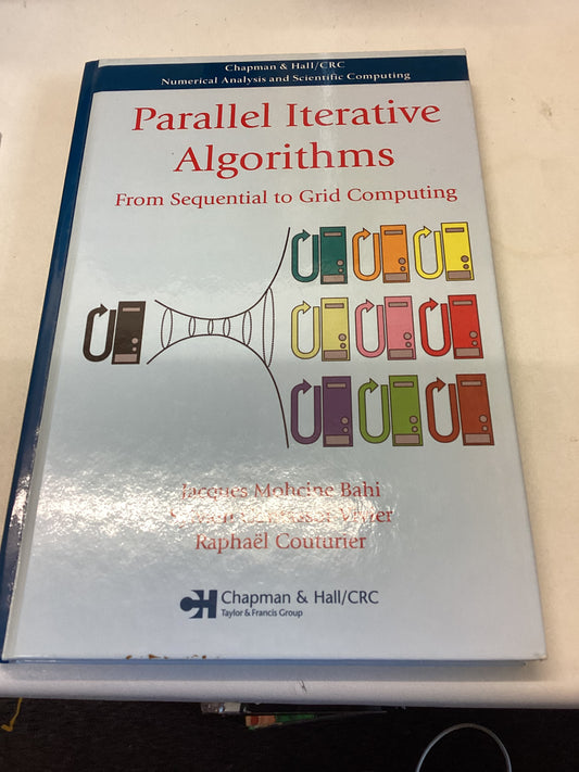 Parallel iterative Algorithms From Sequencing to Computing Jacques Mohcine Bahi, Sylvain Contassot-Vivier, Raphael Counturier