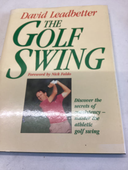 David Leadbetter The Golf Swing Discover the Secrets of Consistency-master wing Forward by Nick Faldo