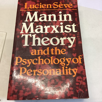 Man in Marxist Theory and The Psychology of Personality Lucien Seve