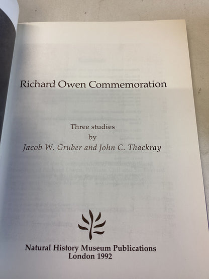 Richard Owen Commemoration Three Studies by Jacob W Gruber and John C Thackery