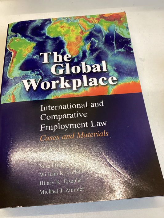The Global Workplace International Law and Comparative Employment Law Cases and Materials